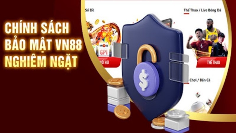 Chính Sách Bảo Mật VN88 - Cập Nhật Nội Dung Mới Nhất - VN88